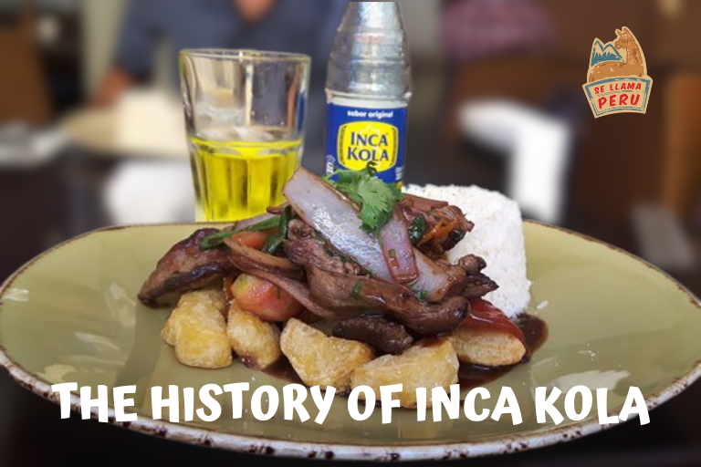 The History of Inca Kola: How Peru’s Favorite Drink Came to Be